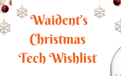 Waident’s Christmas Tech WishList